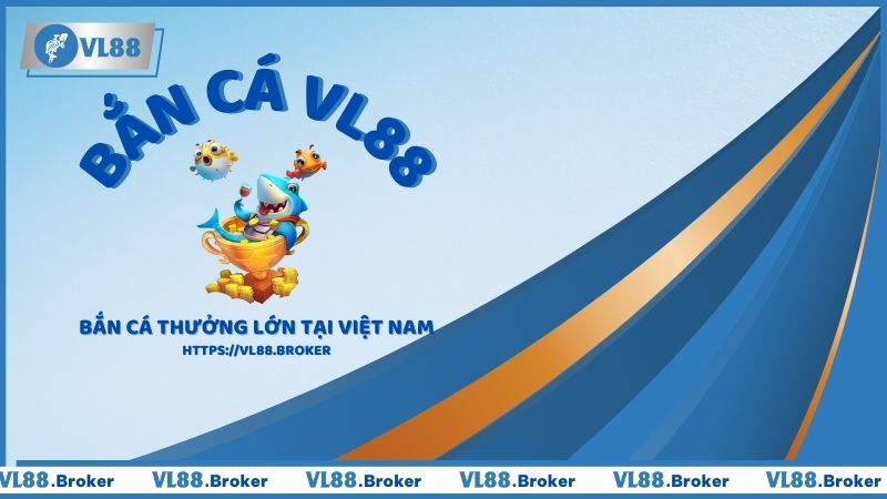 Bắn Cá Vl88