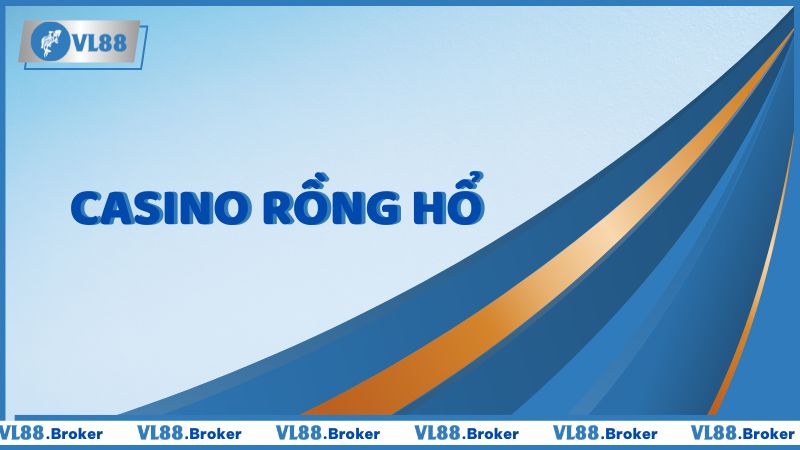 Casino Rồng Hổ